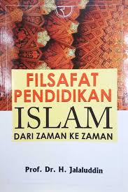 FILSAFAT PENDIDIKAN ISLAM DARI ZAMAN KE ZAMAN