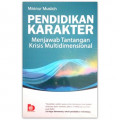 PENDIDIKAN KARAKTER: MENJAWAB TANTANGAN KRISIS MULTIDIMENSIONAL