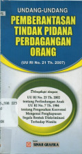 UNDANG-UNDANG PEMBERANTASAN TINDAK PIDANA PERDAGANGAN ORANG  (UU RI NO.21 TH.2007)