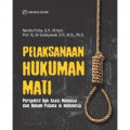 PELAKSANAAN HUKUMAN MATI: PERPEKTIF HAK ASASI MANUSIA DAN HUKUM PIDANA