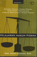 PELAJARAN HUKUM PIDANA BAGIAN 1 STELSEL PIDANA, TINDAK PIDANA, TEORI-TEORI PEMIDANAAN DAN BATAS BERLAKUNYA HUKUM PIDANA