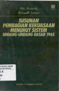 SUSUNAN PEMBANGUN KEKUASAAN MENURUT SISTEM UNDANG-UNDANG DASAR 1945