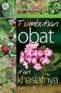 TUMBUHAN OBAT DAN KHASIATNYA: SERI 3