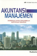 AKUNTANSI MANAJEMEN : INFORMASI UNTUK PENGAMBILAN KEPUTUSAN STRATEGIS