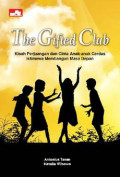 THE GIFTED CLUB KISAH PERJUANAGN DAN CINTA ANAK-ANAK CERDAS ISTIMEWA MEMBANGUN MASA DEPAN