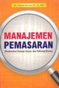 MANAJEMEN PEMASARAN: PENDEKATAN KONSEP, KASUS, DAN PSIKOLOGI BISNIS