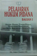 PELAJARAN HUKUM PIDANA :STELSEL PIDANA, TINDAKAN PIDANA TEORI-TEORI PEMIDANAAN DAN BATAS BERLAKUNYA HUKUM PIDANA