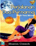 PERJALANAN DUA PURNAMA : WALK TWO MOONS