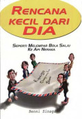 RENCANA KECIL DARI DIA SEPERTI MELEMPAR BOLA SALJU KE API NERAKA