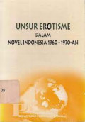 UNSUR EROTISME DALAM NOVEL INDONESIA 1960-1970-AN