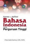 KONSEP DAN APLIKASI BAHASA INDONESIA UNTUK PERGURUAN TINGGI