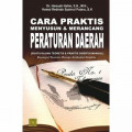 CARA PRAKTIS MENYUSUN DAN MERANCANG PERATURAN DAERAH (SUATU KAJIAN TEORITIS & PRAKTIS DISERTAI MANUAL : KONSEPSI TEORITIS MENUJU ARTIKULASI EMPIRIS
