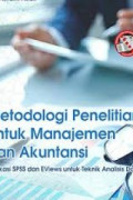 METODOLOGI PENELITIAN UNTUK MANAJEMEN DAN AKUNTANSI :APLIKASI SPSS DAN EVIEWS UNTUK TEKNINL ANALISI DATA