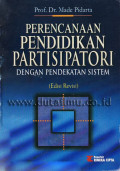 PERENCANAAN PENDIDIKAN PARTISIPATORI:DENGAN PENDEKATAN SISTEM