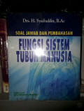 SOAL JAWAB DAN PEMBAHASAN FUNGSI SISTEM TUBUH MANUSIA