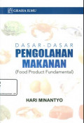 DASAR-DASAR PENGOLAHAN MAKANAN (FOOD PRODUCT FUNDAMENTAL)