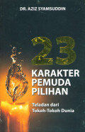 23 KARAKTER PEMUDA PILIHAN ; teladan dari tokoh-tokoh dunia