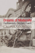 DREAMS OF MODERNITY: PSYCHOANALYSIS, LITERATURE, CINEMA