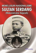 MENELUSURI NASIONALISME SULTAN SERDANG : (Rekonstruksi Sejarah)