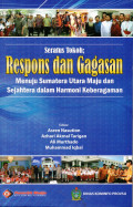 SERATUS TOKOH RESPONS DAN GAGASAN : MENUJU SUMATERA UTARA MAJU DAN SEJAHTERA DALAM HARMONI KEBERAGAMAN