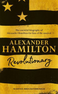 ALEXANDER HAMILTON REVOLUTIONARY