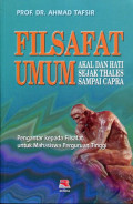 FILSAFAT UMUM AKAL DAN HATI SEJAK THALES SAMPAI CAPRA