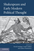 SHAKESPEARE AND EARLY MODERN POLITICAL THOUGHT