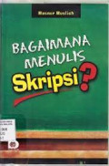 BAGAIMANA MENULIS SKRIPSI