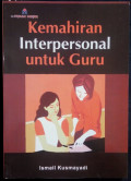 KEMAHIRAN INTERPERSONAL UNTUK GURU