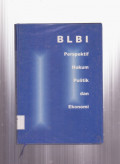 BLBI ; PERSPEKTIF HUKUM POLITIK DAN EKONOMI