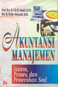 AKUNTANSI MANAJEMEN : SISTEM, PROSES, DAN PEMECAHAN SOAL