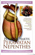 PETUNJUK PRAKTIS PERAWATAN NEPENTHES