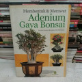 MEMBENTUK & MERAWAT ADENIUM GAYA BONSAI