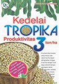 KEDELAI TROPIKA PRODUKTIVITAS 3 TON/HA
