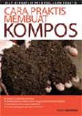CARA PRAKTIS MEMBUAT KOMPOS