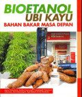 BIOETANOL UBI KAYU BAHAN BAKAR MASA DEPAN
