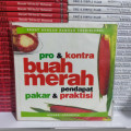 PRO & KONTRA BUAH MERAH PENDAPAT PAKAR & PRAKTISI