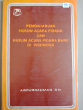 PEMBAHARUAN HUKUM ACRAA PIDANA DAN HUKUM ACARA PIDANA BARU DI INDONESIA