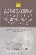 ASAS-ASAS PEMBENTUKAN PERATURAN PERUNDANGAN-UNDANGAN YANG BAIK : GAGASAN PEMBENTUKAN UNDANGAN-UNDANGAN BERKELANJUTAN