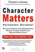CHARACTER MATTERS PERSOALAN KARAKTER BAGAIMANA MEMBANTU ANAK MENGEMBANGKAN PENILIAN YANG BAIK,INTEGRITAS,DAN KEBAJIKAN PENTING LAINNYA