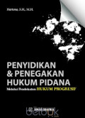PENYIDIKAN & PENEGAKAN HUKUM PIDANA : MELALUI PENDEKATAN HUKUM PROGRESIF