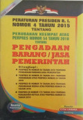 PERATURAN PRESIDEN R.I NOMOR 4 TAHUN 2015 TENTANG PENGADAAN BARANG/JASA PEMERINTAH