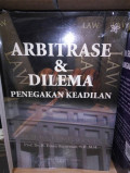 ARBITRASE DAN DILEMA PENEGAKAN KEADILAN
