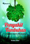 PENYAKIT TUMBUHAN : DIMENSI WAKTU DAN RUANG