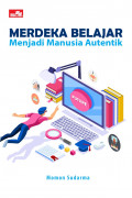 MERDEKA BELAJAR MENJADI MANUSIA AUTENTIK