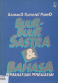BULIR-BULIR SASTRA DAN BAHASA : Pembaharuan Pengajaran