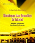 BIMBINGAN DAN KONSELING DI SEKOLAH : KONSEP DASAR DAN LANDASAN PELAYANAN