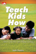 TEACH KIDS HOW