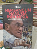 INTISARI MEMBANGUN MANUSIA INDONESIA : KUMPULAN PIDATO ABURIZAL BAKRIE
