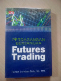 PERDAGANGAN BERJANGKA : FUTURE TRADING